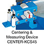 Centering Measuring Device (CENTER-KCS45)